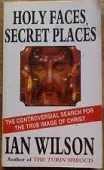 Picture of Holy Faces Secret Places by Ian Wilson book cover